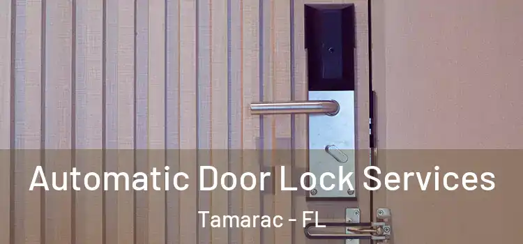 Automatic Door Lock Services Tamarac - FL