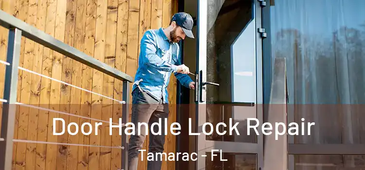 Door Handle Lock Repair Tamarac - FL