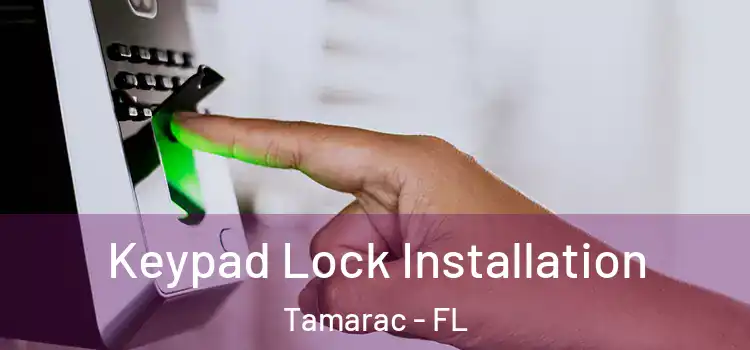 Keypad Lock Installation Tamarac - FL