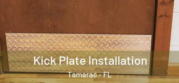 Kick Plate Installation Tamarac - FL