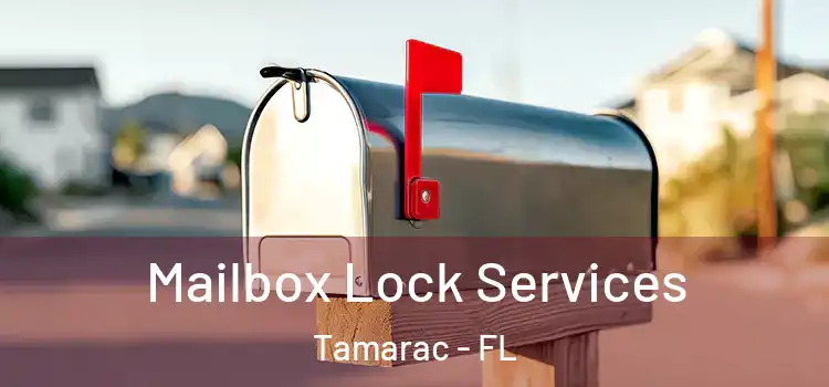 Mailbox Lock Services Tamarac - FL