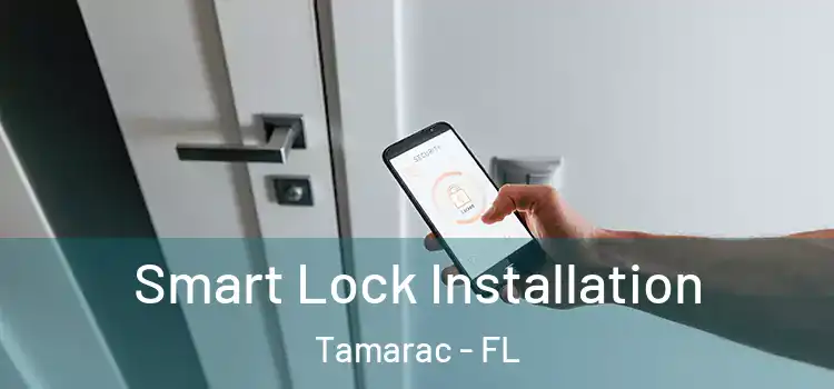  Smart Lock Installation Tamarac - FL