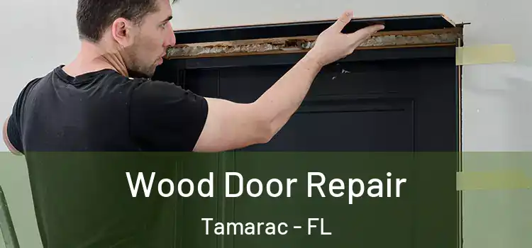 Wood Door Repair Tamarac - FL
